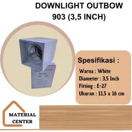 DOWN LIGHT OUTBOW 903 KOTAK 3 INCH