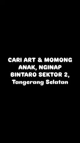 CARI ART&MOMONG ANAK MENGINAP GAJI 1,5 FULL FASILITAS