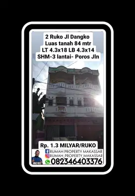 2 Ruko Jl Dangko  3 Lantai Luas tanah 84 mtr 4.3x18 LB 4.3X14X3 lti