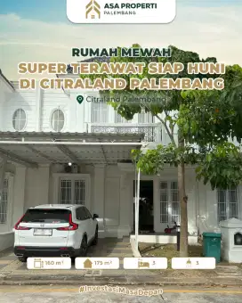 DIJUAL CEPAT RUMAH MEWAH  TERAWAT SIAP HUNI INARI CITRALAND PALEMBANG