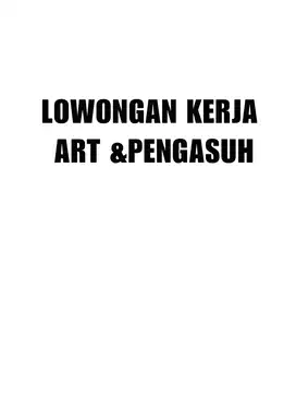 Lowongan pengasuh anak & ART