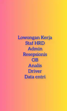 Staf HRD, admin, resepsionis. data entri,  OB, driver