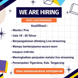 butuh segera! HOST LIVE STREAMING & KONTEN KREATOR TIGARAKSA