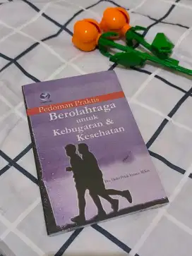 Buku Pedoman Praktis Berolahraga untuk Kebugaran & Kesehatan