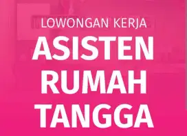 Lowongan Asisten Rumah Tangga