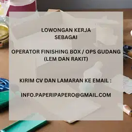 LOWONGAN KERJA SEBAGAI OPERATOR FINISHING BOX & GUDANG (LEM RAKIT BOX)