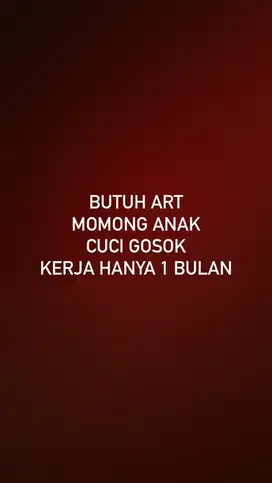 BUTUH ART & MOMONG ANAK 5 TAHUN