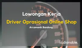 Lowongan Supir Oprasional Online Shop Arcamanik Bandung