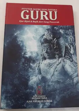 PITUTUR AGUNG SANG BATARA GURU –Ujar Bijak & Bajik dari Sang Pencerah