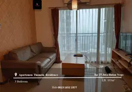 Disewakan Apartement Thamrin Residence Mid Floor 3BR Furnished Tower D