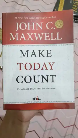 Buku Make Today Count (John C. Maxwell)