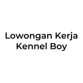 Lowongan kerja host live & kennel boy/girl