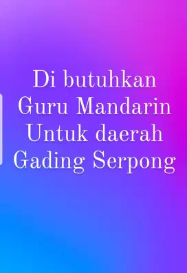 Di butuhkan guru mandarin