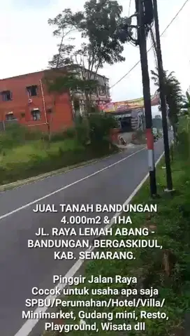 JUAL TANAH BANDUNGAN, KAB. SEMARANG 4.000m2 & 1HA, PINGGIR JALAN RAYA