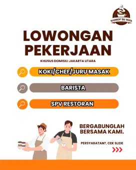 DICARI KOKI, BARISTA, WAITRESS, DAN SPV UNTUK RESTO DOMISILI JAKUT