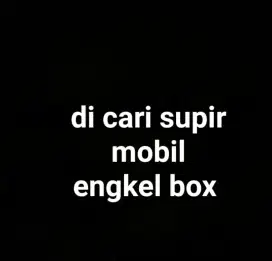 Di cari supir engkel box mobil