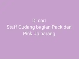 DICARI URGENT STAFF GUDANG BAGIAN PACKING DAN PICK UP BARANG