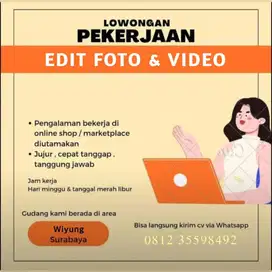 DIBUTUHKAN SEGERA BAGIAN EDIT FOTO VIDEO UNTUK PRODUK TOKO ONLINE