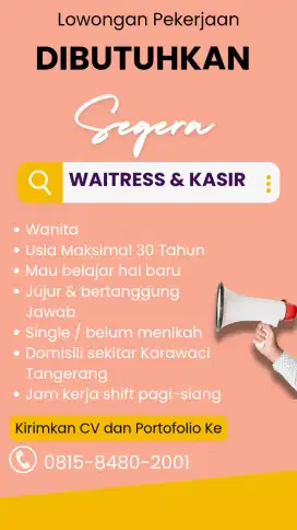 Dibutuhkan Waitres dan Kasir