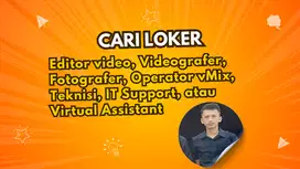 Cari loker Editor Video, Videografer, Teknisi, atau Virtual Assistant