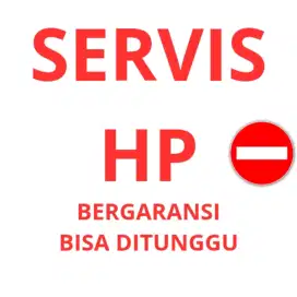 SERVIS HP BERGARANSI BISA DITUNGGU