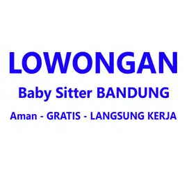 Dibutuhkan BABY SITTER / PEMBANTU RUMAH TANGGA