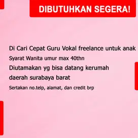 Di Cari Cepat Guru Vokal freelance untuk anak