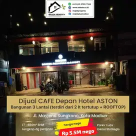 DİJUAL CAFE MEWAH DEPAN ASTON MADİUN