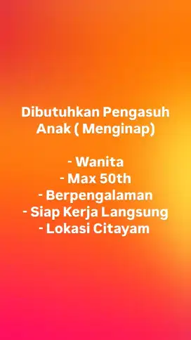 Dicari untuk momong anak (menginap)