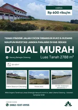 Dijual Tanah di Karang Bahagia Cikarang Luas 2788 harga 600 ribu/m