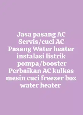 Jasa servis cuci AC bongkar pasang AC water heater instalasi listrik