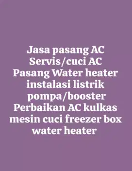 Jasa servis cuci AC bongkar pasang AC water heater instalasi listrik