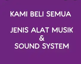 KAMI BELI SEMUA JENIS ALAT MUSIK & SOUND SYSTEM