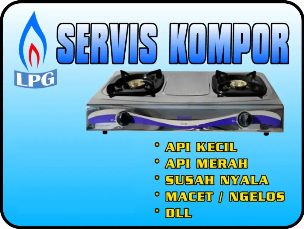 Jasa Servis Kompor gas & alam semua merk & type