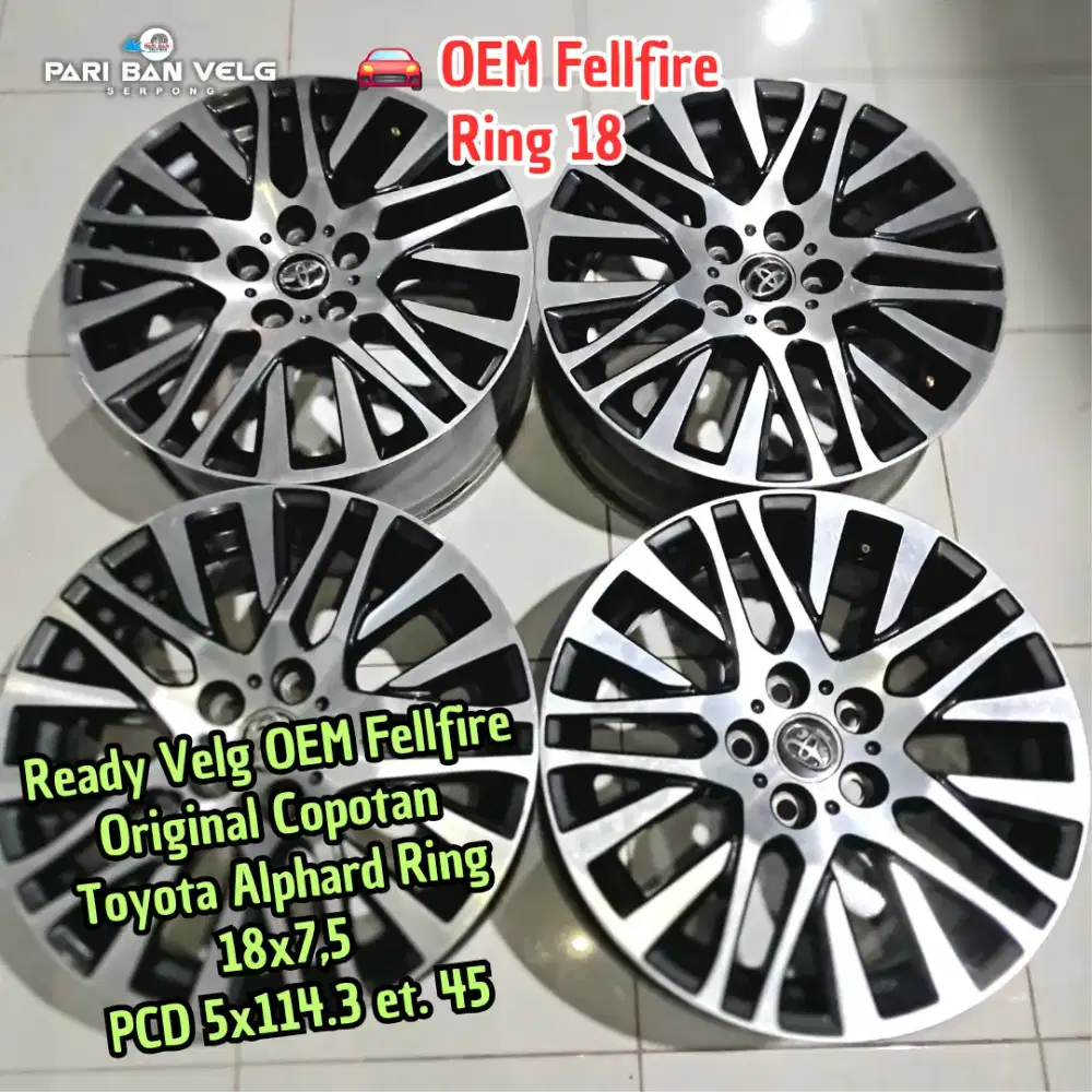 Ready Velg OEM Fellfire Original Copotan 
Toyota Alphard Ring 18x7,5