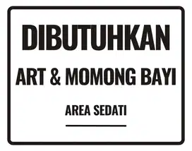 Dibutuhkan ART + momong bayi