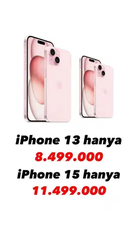 Promo Khusus Hari ini Iphone 13 & 15