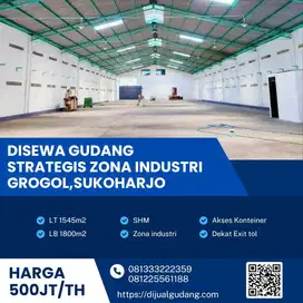 Disewakan Gudang Zona Industri Luas 1545m2 Lokasi Grogol Sukoharjo