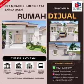 Rumah Luas & Mewah tipe 120 di Lokasi Strategis Cot Mesjid Banda Aceh