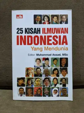 25 Kisah Ilmuwan Indonesia Yang Mendunia by Muhammad Assad, MSc