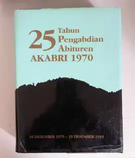 Buku 25 Tahun Pengabdian Abituren AKABRI 1970.