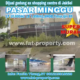 Dijual gedung ex shopping centre di Pasar Minggu,JakSel LT10,000m2