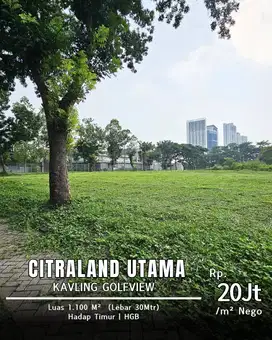 20 JT/M2! DIJUAL KAVLING TANAH GOLF VIEW CITRALAND UTAMA SIAP BANGUN