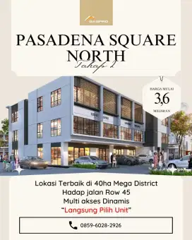 Pasadena Square north phase 2 ! 3,6man 3 lantai kpr dp 5% saja!