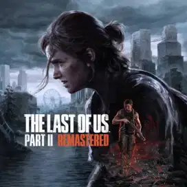 The Last Of Us 2 Remastered Versi PC