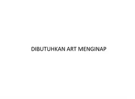 Dibutuhkan ART Menginap