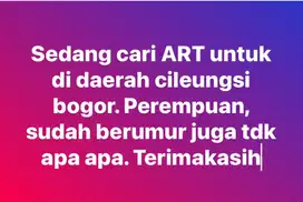 Dicari ART penempatan cileungsi