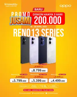 OPPO RENO 13 SERIES DISKON DISKON 200 RB SPESIAL JUSAMI