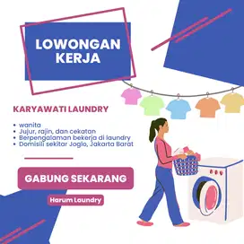 DIBUTUHKAN CEPAT KARYAWAN LOUNDRY DAN TUKANG BAKSO