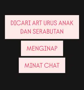 Dicari ART/ Pengasuh Serabutan Depok